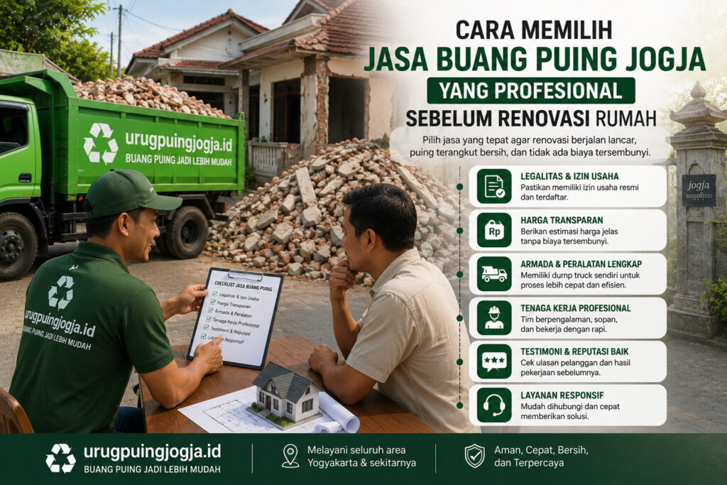 Cara memilih jasa buang puing Jogja yang profesional sebelum renovasi rumah.